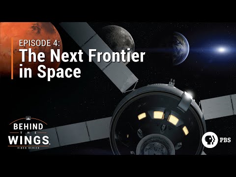The Next Frontier in Space | Behind the Wings on PBS