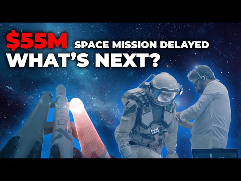Why This $55M Space Mission Was Delayed &amp; What It Means for Future Space Exploration | Explained