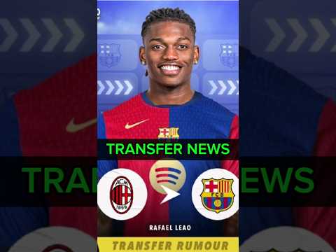 Rafael Leao To Barcelona Transfer News #transferwindow #transfernews #barcelonafc