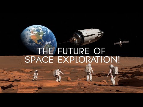 The Next Frontier: How Space Exploration Will Shape Humanity&#039;s Future