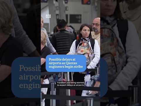 Possible delays at airports as Qantas engineers begin strike | ABC NEWS
