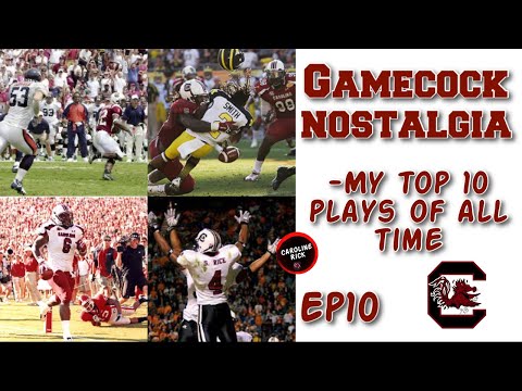 Gamecock Nostalgia EP-10 My South Carolina Gamecocks top 10 greatest plays of all time.