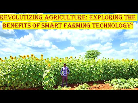 Revolutionizing Agriculture: Exploring the Benefits of Smart farming technology.