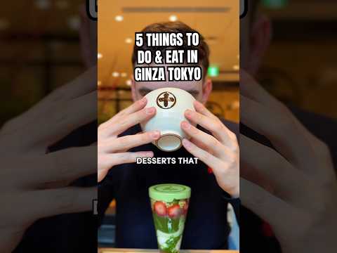 Don’t miss these 5 things to do &amp; eat im Ginza Tokyo 🇯🇵