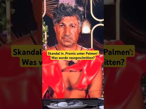 Skandal in ‚Promis unter Palmen‘: Was wurde rausgeschnitten? #shorts #promisunterlalmen