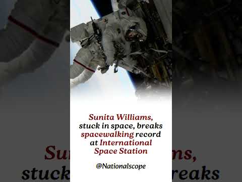 Sunita Williams Breaks Spacewalking Record After Months in Space! 🌍✨