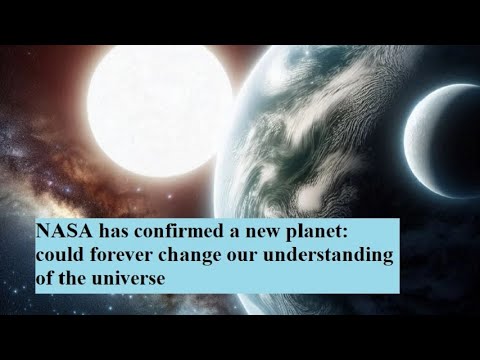 NASA has confirmed a new planet: could forever change our understanding of the universe